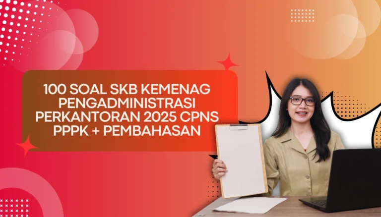 100-Soal-SKB-Kemenag-Pengadministrasi-Perkantoran-2025-CPNS-PPPK-Pembahasan